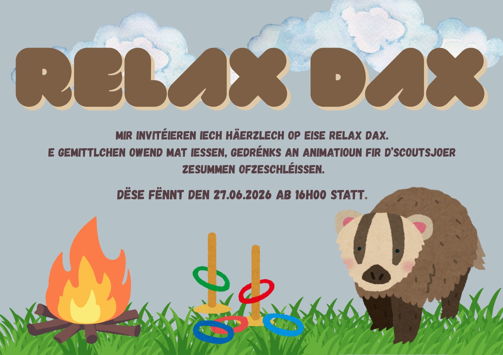 Mir invitéieren Iech häerzlech op eise Relax Dax. E gemittlechen Owend mat Iessen, Gedrénks an Animatioun fir d'Scoutsjoer zesummen ofzeschléissen. Dëse fënnt de 27.06.2026 ab 16:00 statt.